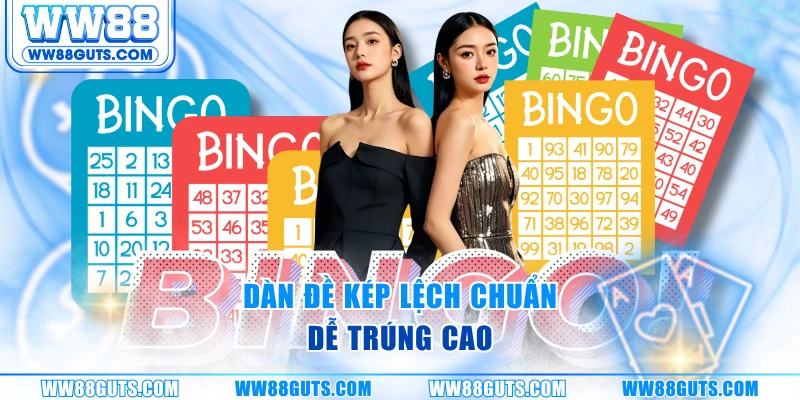 Dàn đề kép lệch chuẩn dễ trúng cao