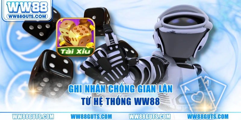 Ghi nhận chống gian lận từ hệ thống WW88