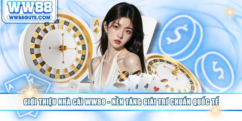 Giới thiệu nhà cái WW88