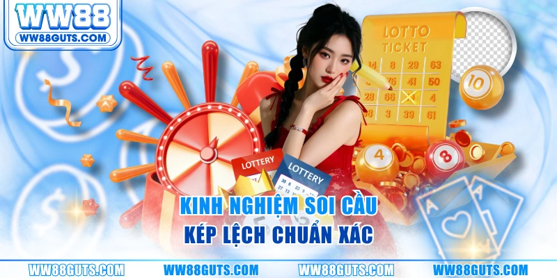 Kinh nghiệm soi cầu kép lệch chuẩn xác