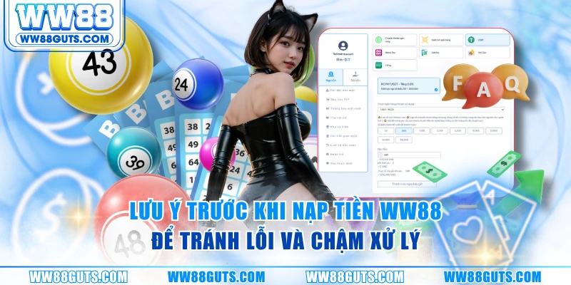Lưu ý trước khi nạp tiền WW88 để tránh lỗi và chậm xử lý