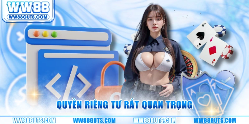 Quyền riêng tư rất quan trọng