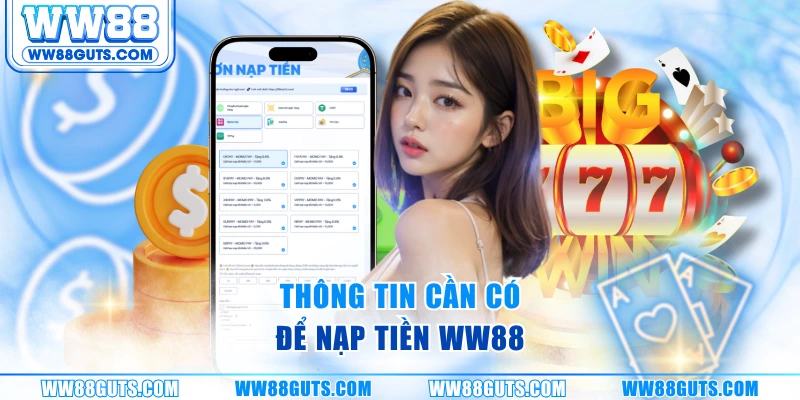 Thông tin cần có để nạp tiền WW88
