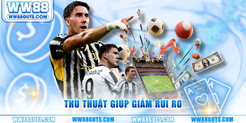 Thủ thuật giúp giảm rủi ro