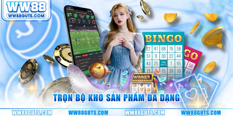 Trọn bộ kho sản phẩm đa dạng